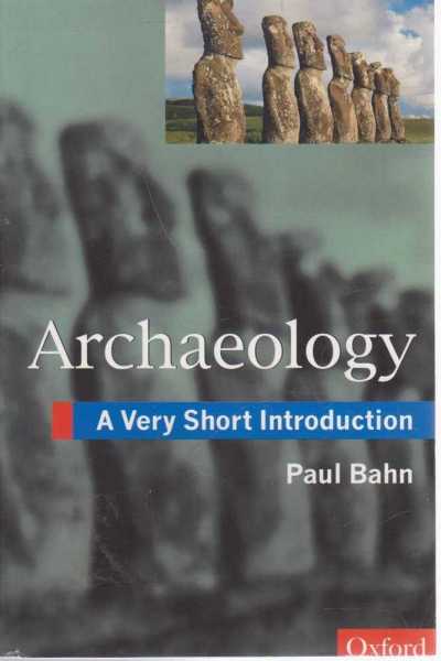 Archaeology - A Very Short Introduction Image for Archaeology - A Very Short Introduction