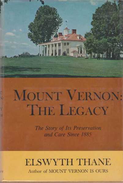 Image for Mount Vernon: The Legacy: The Story of Its Preservation and Care Since 1885