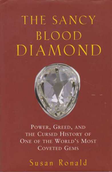 Image for The Sancy Blood Diamond - Power, Greed and the Cursed History of One Of The World's Most Coveted Gems