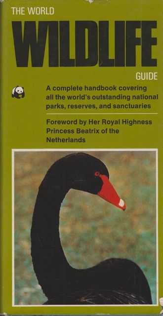 Image for The World Wildlife Guide - A Complete Handbook Covering All The World's Outstanding National Parks, Reserves and Sanctuaries