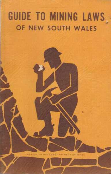 Image for Guide to Mining Laws of New South Wales - Revised to 11th November 1969