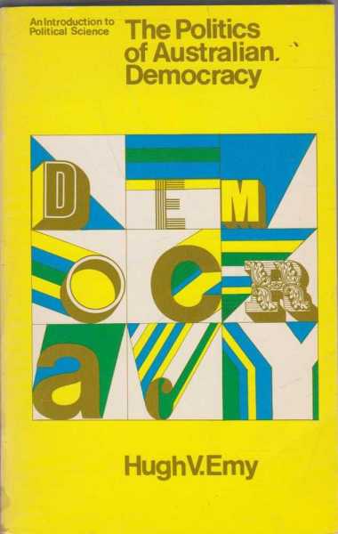 Image for The Politics of Australian Democracy - An Introduction to Political Science