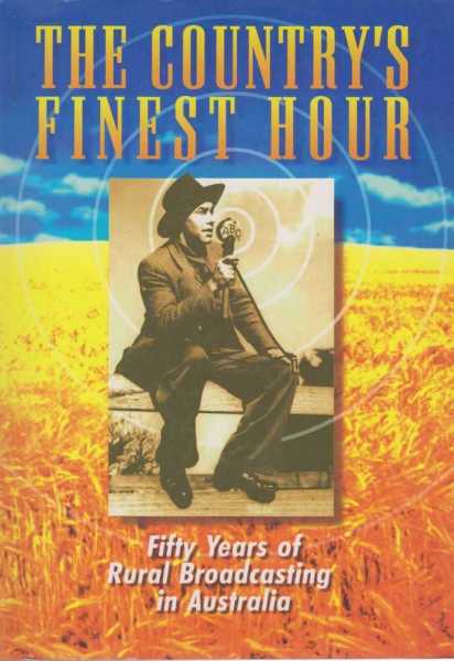 Image for The Country's Finest Hour - Fifty Years of Rural Broadcasting in Australia