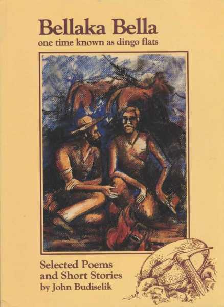 Image for Bellaka Bella - One Time Known As Dingo Flats - Selected Poems and Short Stories