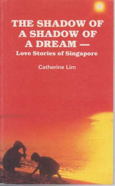 Image for The Shadow of a Shadow of a Dream - Love Stories of Singapore