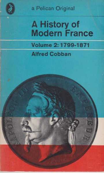 Image for A History of Modern France Volume 2: From The First Empire to The Second Empire 1799-1871
