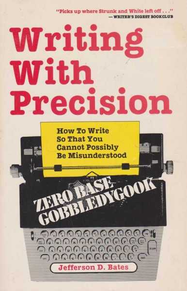 Image for Writing With Precision - How To Write So That You Cannot Possibly Be Understood