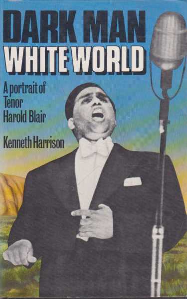 Image for Dark Man White World - A Portrait of Tenor Harold Blair
