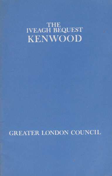 The Iveagh Bequest Kenwood - A Short Account of its History and Architecture Image for The Iveagh Bequest Kenwood - A Short Account of its History and Architecture