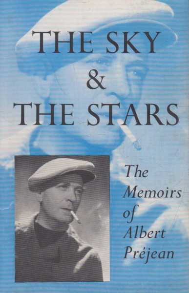 Image for The Sky and The Stars - The Memoirs of Albert Prejean