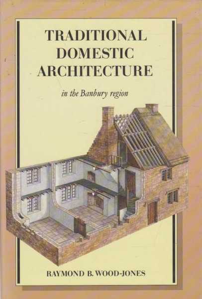 Traditional Domestic Architecture In The Banbury Region Image for Traditional Domestic Architecture In The Banbury Region