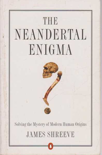 Image for Neandertal Enigma : Solving the Mystery of Modern Human Origins