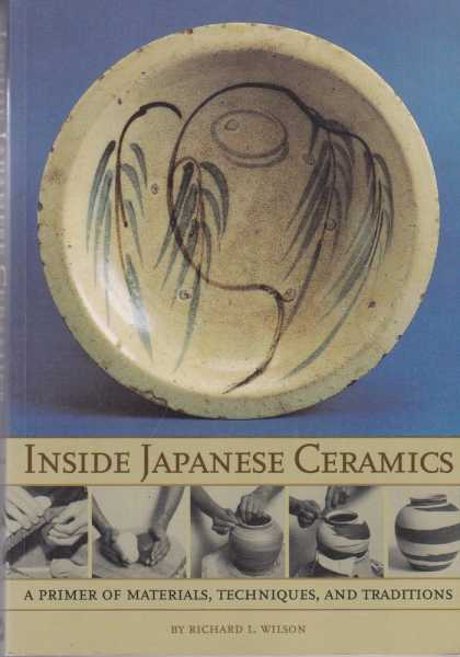 Inside Japanese Ceramics - A Primer of Materials, Techniques and Traditions Image for Inside Japanese Ceramics - A Primer of Materials, Techniques and Traditions
