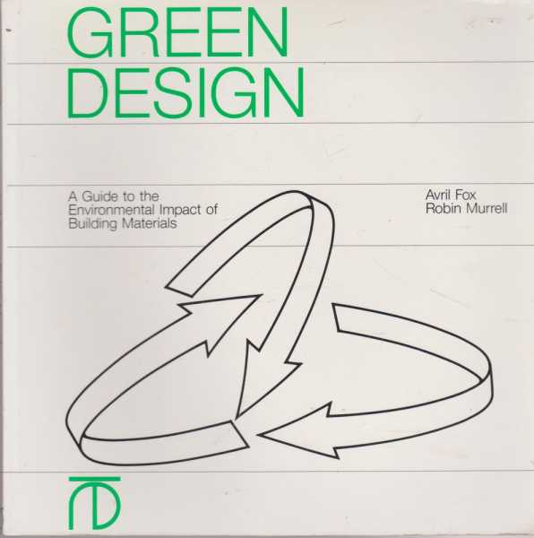 Image for Green Design : A Guide to the Environmental Impact of Building Materials