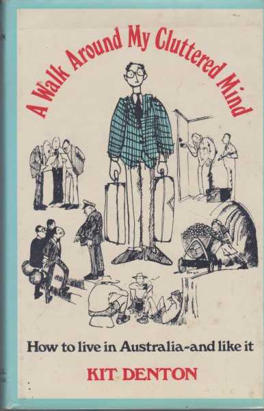 Image for A Walk Around My Cluttered Mind: How To Live in Australia-and Like It