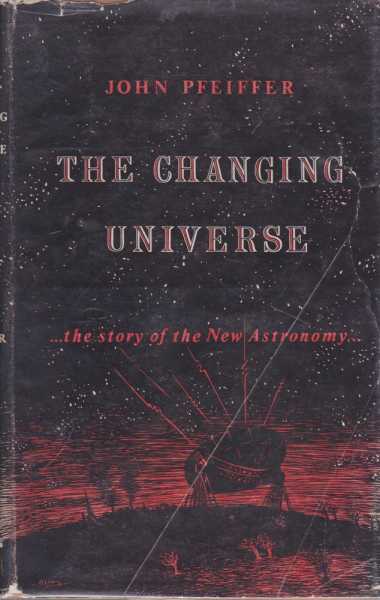 Image for The Changing Universe ...The Story of the New Astronomy