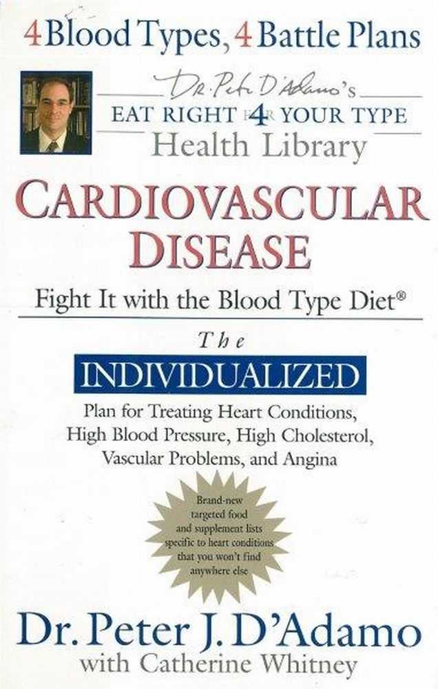 Image for Cardiovascular Disease: Fight It With The Blood Type Diet - The Indidualized Plan for Treating Heart COnditions, High Blood Pressure, High Cholesterol, Vascular Problems and Angina