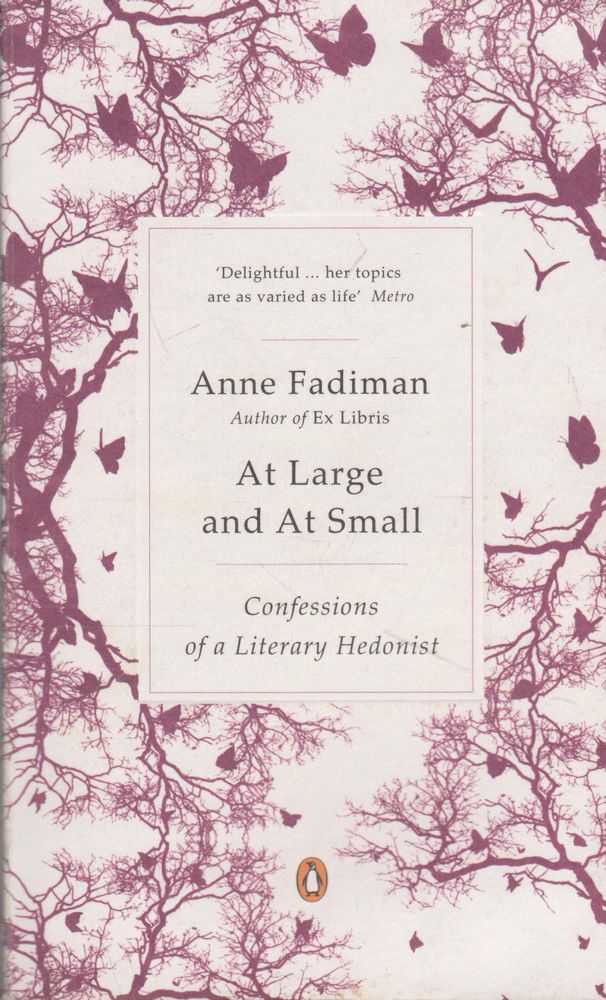 Image for At Large and At Small: Confessions of a Literary Hedonist
