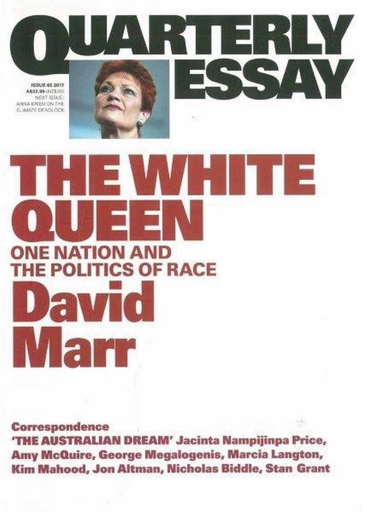 Image for Quarterly Essay Issue 65 2017: The White Queen: One Nation and The Politics of Race - David Marr