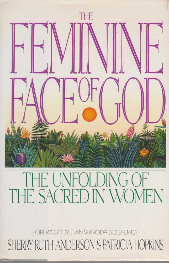 Image for The Feminine Face of God: The Unfolding of The Sacred in Women