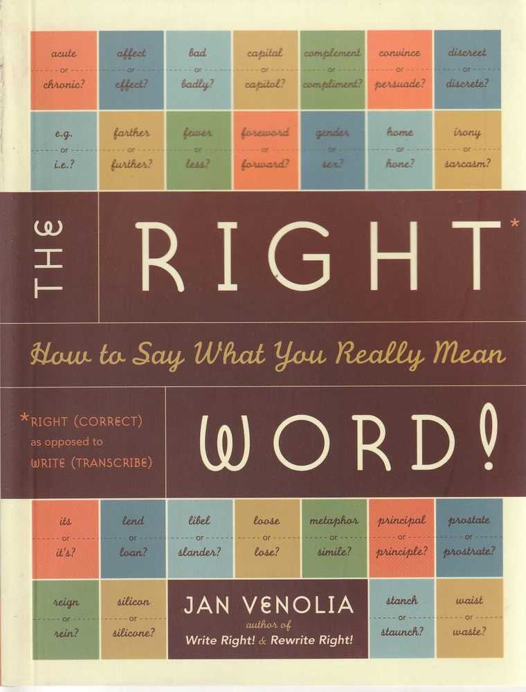 The Right Word : How to Say What You Really Mean Image for The Right Word : How to Say What You Really Mean