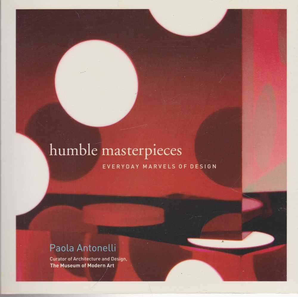 Image for Humble Masterpieces: Everyday Marvels of Design