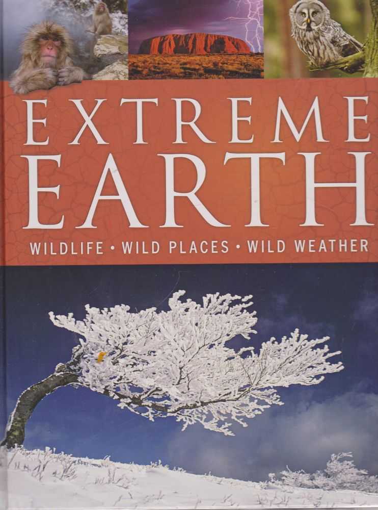 Extreme Earth: Wildlife, Wild Places, Wild Weather Image for Extreme Earth: Wildlife, Wild Places, Wild Weather