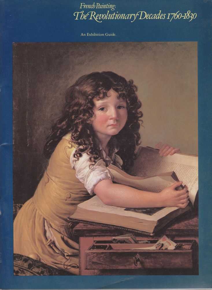 Image for French Painting: The Revolutionary Decades 1760-1860: An Exhibition Guide