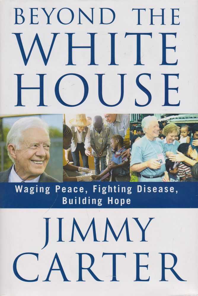 Image for Beyond The White House: Waging Peace, Fighting Disease, Building Hope