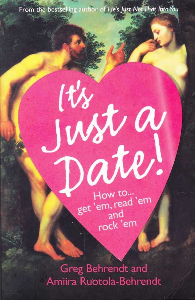 Image for it's Just a Date: How To....Get 'Em, read 'em and Rock 'em