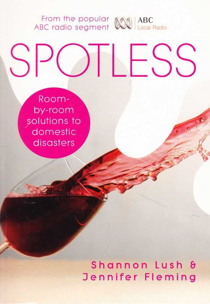 Image for Spotless - Room-By-Room Solutions to Domestic Disasters