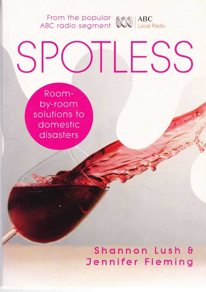 Image for Spotless - Room-By-Room Solutions to Domestic Disasters