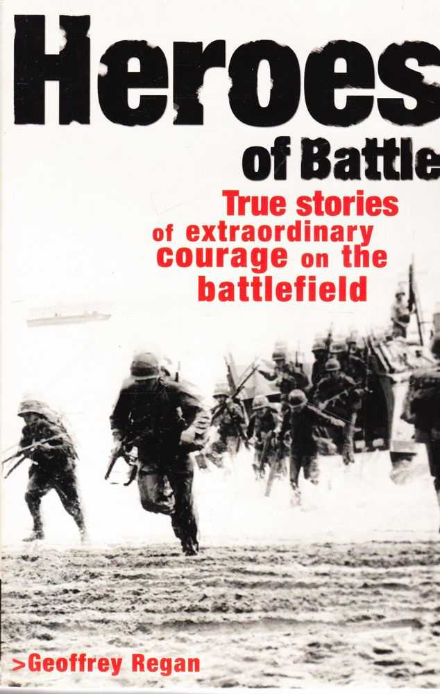 Image for Heroes of Battle: True Stories of Extraordinary Courage on the Battlefield