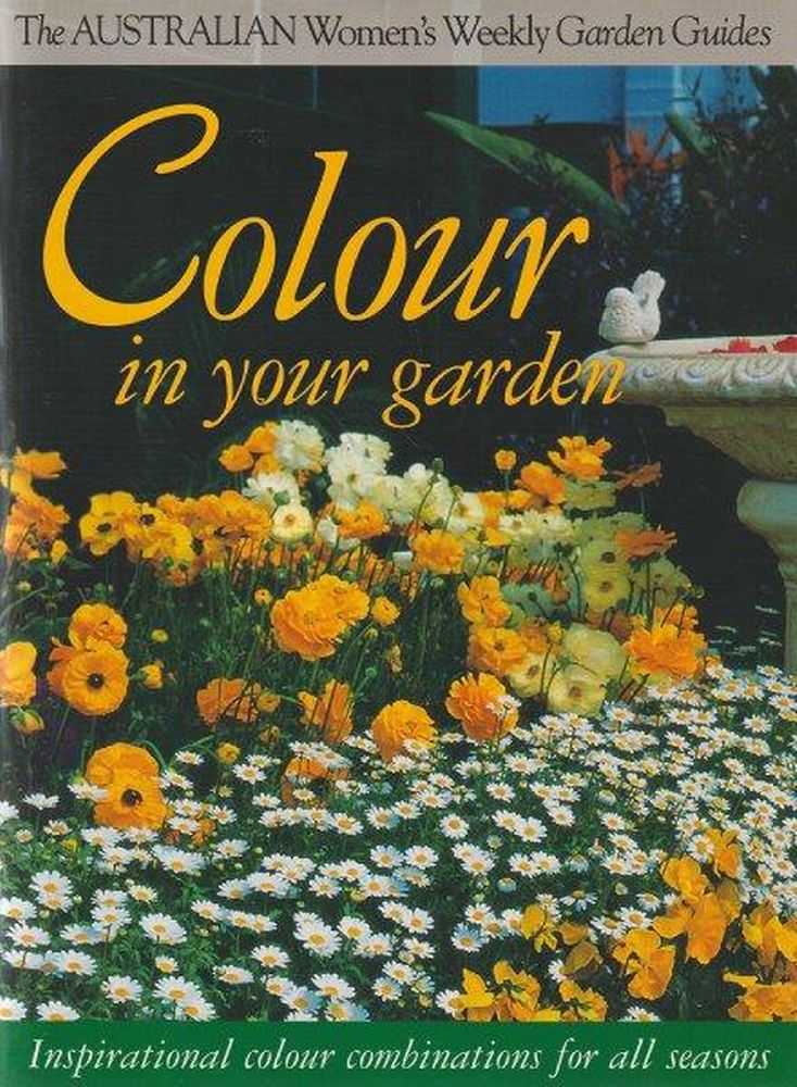Image for The Australian Women's Weekly Garden Guides: Colour In Your Garden