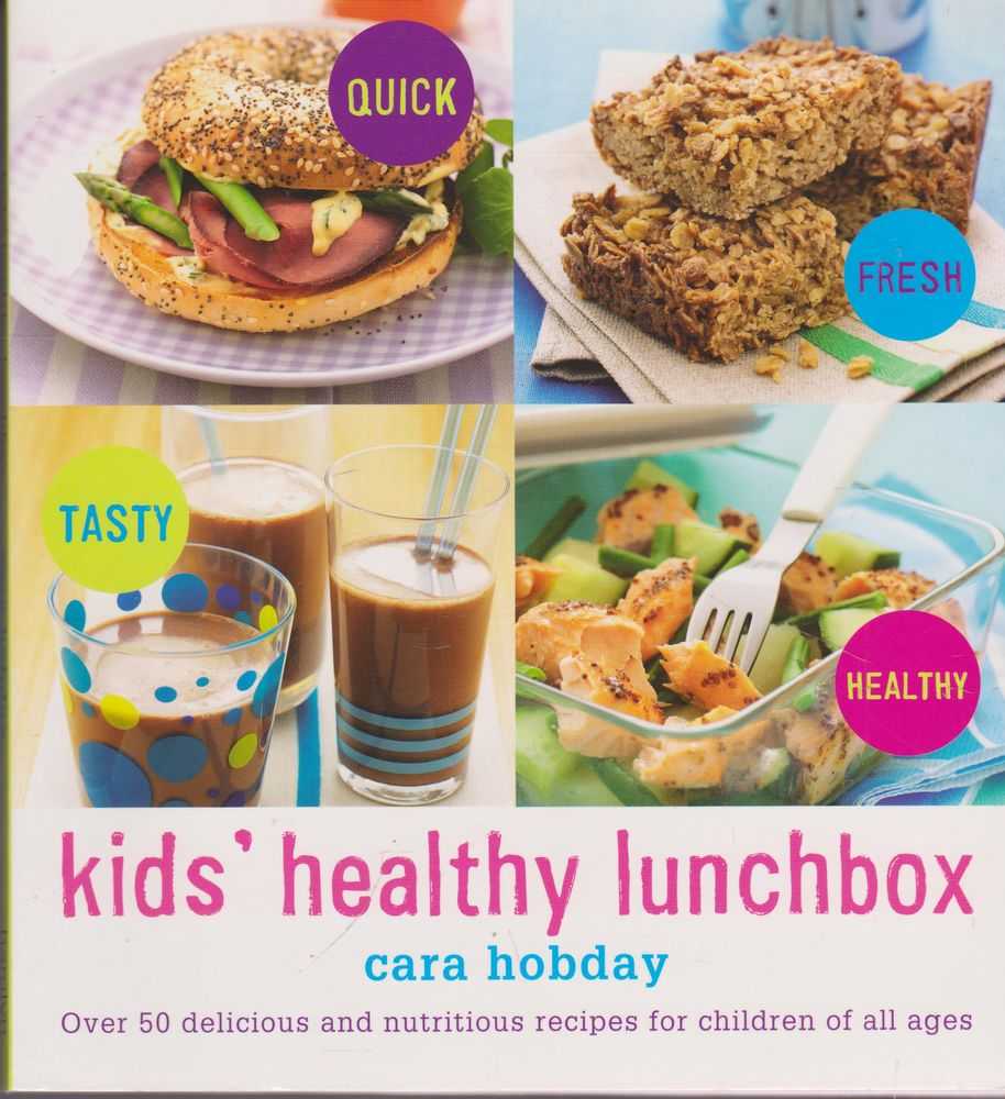 Image for Kids' Healthy Lunchbox: Over 50 Delicious and Nutritious recipes for Children of All Ages