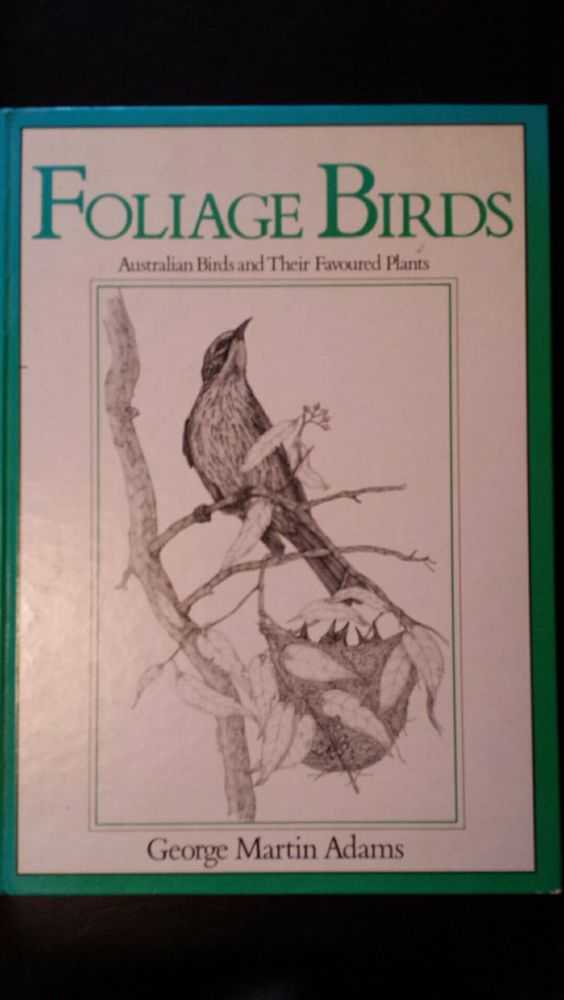 Image for Foliage Birds: Australian Birds and Their Favoured Plants