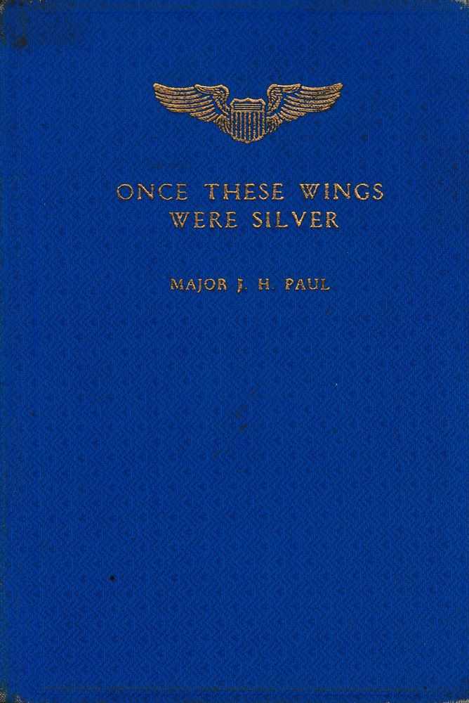 Image for Once These Wings Were Silver: Random Verses of an Army Flyer About His Friends