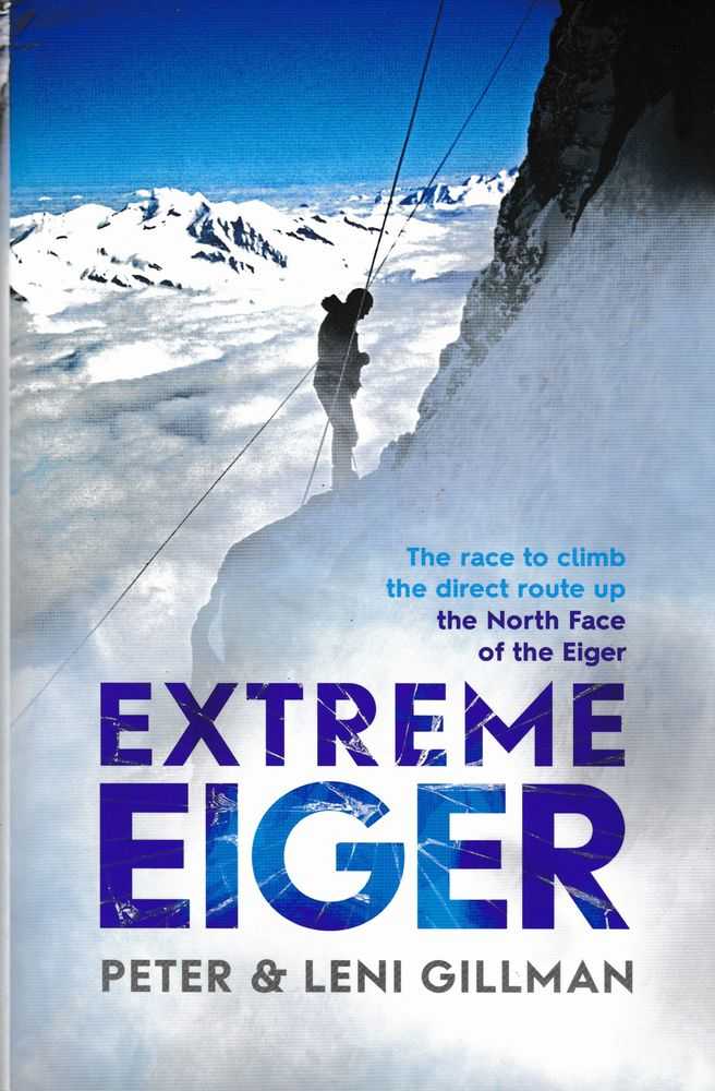 Image for Extreme Eiger: The Race To Climb The Direct Route Up The North Face of the Eiger