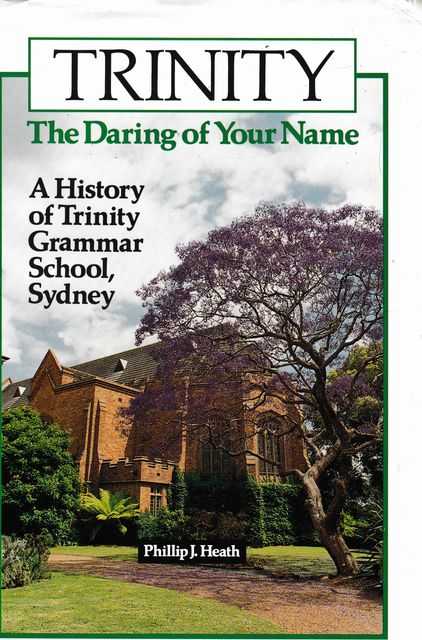 Image for Trinity: The Daring of your Name: A History of Trinity Grammar School, Sydney