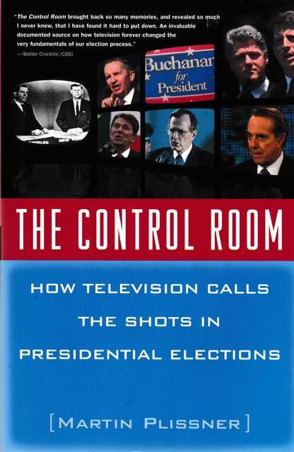 Image for The Control Room: How television calls The Shots in Presidential Elections