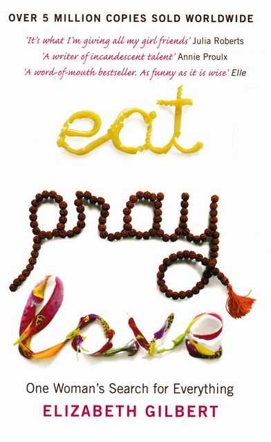 Image for Eat Pray Love - One Woman's Search for Everything Across Italy, India and Indonesia