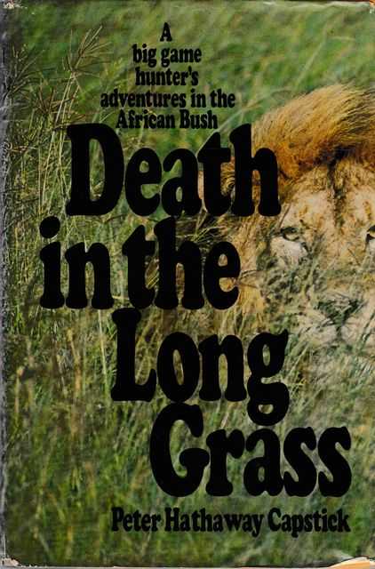 Image for Death in the Long Grass: A Big Game Hunter's Adventures in the African Bush