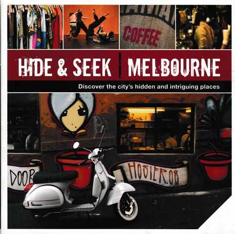 Image for Hide & Seek Melbourne: Discover the City's Hidden and Intriguing Places