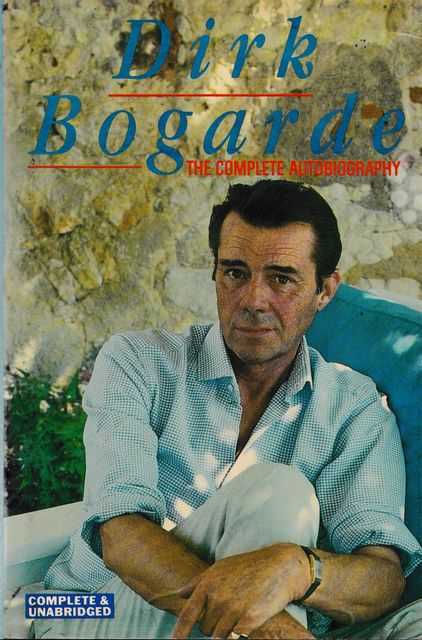 Dirk Bogarde: The Complete Autobiography: A Postillion Struck by Lightning; Snakes and Ladders; An Orderly Man; Backcloth Image for Dirk Bogarde: The Complete Autobiography: A Postillion Struck by Lightning; Snakes and Ladders; An Orderly Man; Backcloth