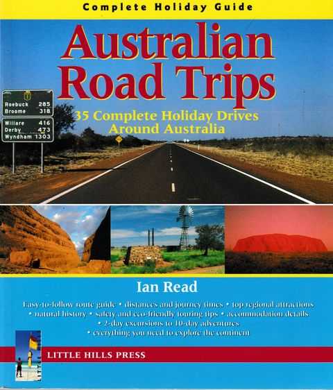 Image for Australian Road Trips: 35 Complete Holiday Drives Around Australia