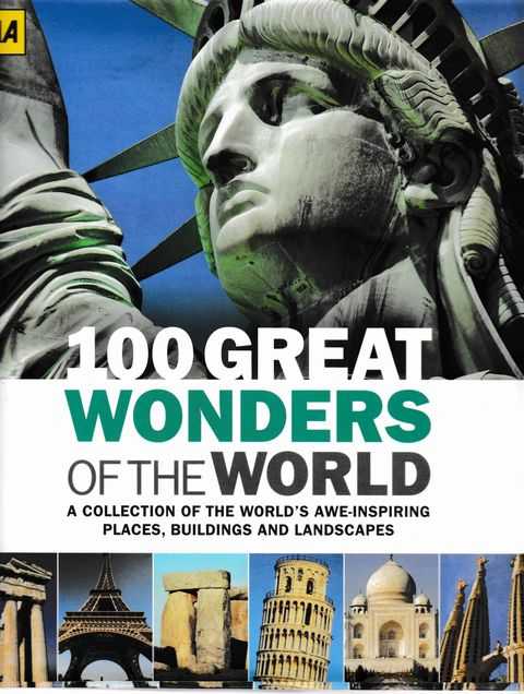 Image for 100 Great Wonders of the World: A Collection of the World's Awe-Inspiring Places, Buildings and Landscapes