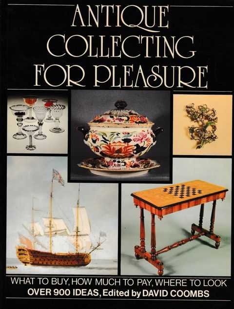 Image for Antique Collecting For Pleaure: What To Buy; How Much To Pay; Where To Look