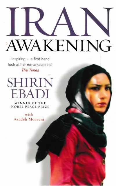 Image for Iran Awakening: From Prison to Peace Prize: One Woman's Struggle At The Crossroads of History