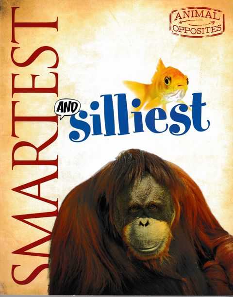Image for Animal Opposites: Smallest and Silliest