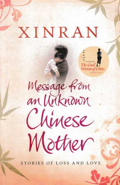 Message from an Unknwon Chinese Mother: Stories of Loss and Love Image for Message from an Unknwon Chinese Mother: Stories of Loss and Love